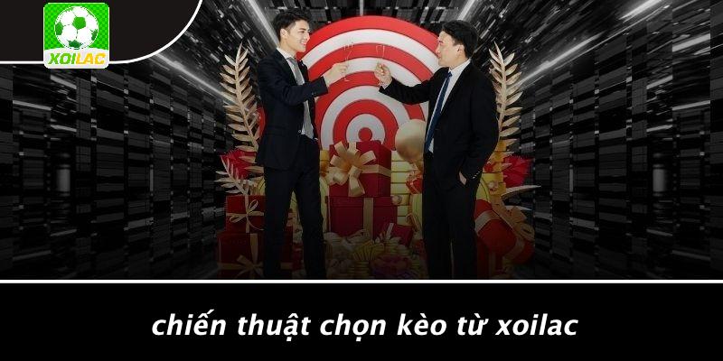 Chiến Thuật chọn Kèo Từ Xoilac