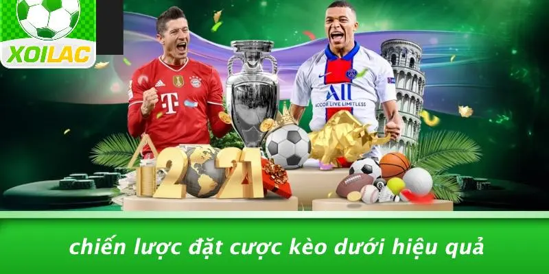Chiến Lược Đặt Cược Kèo Dưới Hiệu Quả