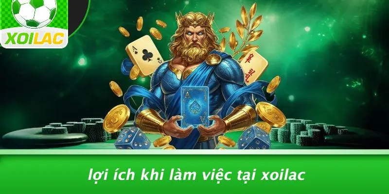 Lợi Ích Khi Làm Việc Tại Xoilac