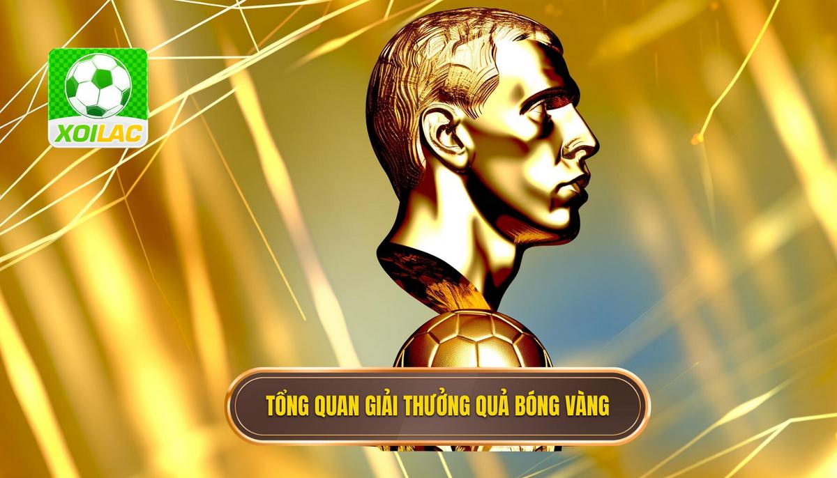 Tổng quan về giải thưởng Quả bóng vàng
