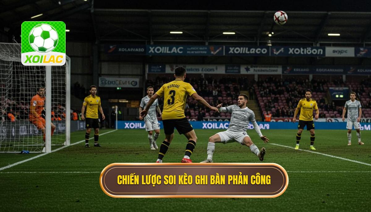 Chiến Lược Soi Kèo Cược Đội Ghi Bàn Từ Tình Huống Đánh Chặn Hiệu Quả