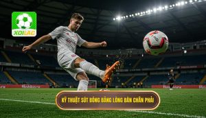 Kỹ thuật sút bóng bằng lòng bàn chân phải