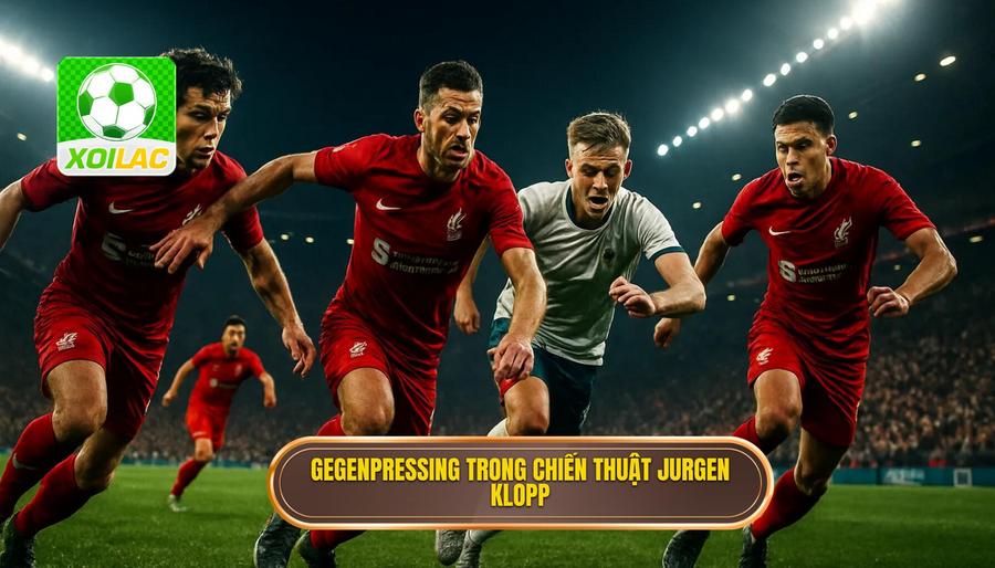 1. Gegenpressing trong chiến thuật Jurgen Klopp