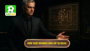 Chiến thuật Mourinho đẳng cấp tại XOILAC.