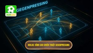 XOILAC_ Đỉnh cao chiến thuật Gegenpressing
