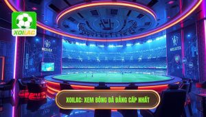 Xoilac xem bóng đá không giật lag