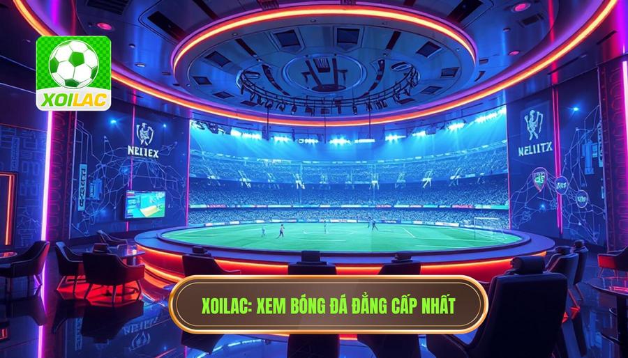 Xoilac xem bóng đá không giật lag