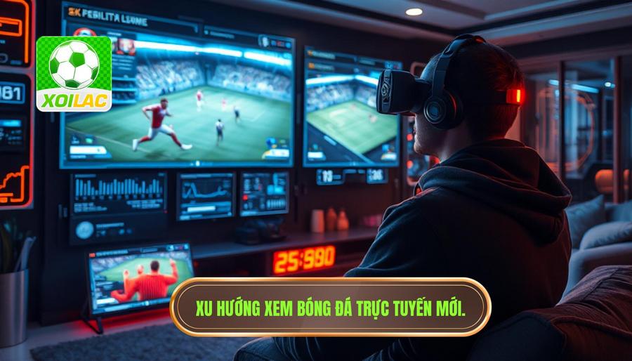 Phân tích đa chiều về sự phát triển của xem bóng đá trực tuyến Phân tích đa chiều về sự phát triển của xem bóng đá trực tuyến