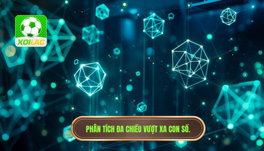 Phân tích đa chiều: Không chỉ là con số Phân tích đa chiều: Không chỉ là con số
